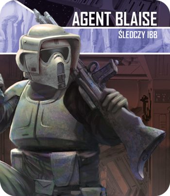 Star Wars: Imperium Atakuje - Agent Blaise, Śledczy IBB
